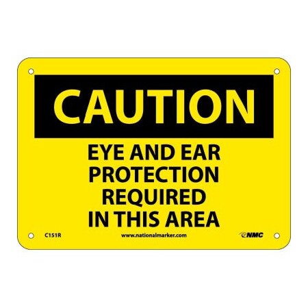 National Marker Co NMC OSHA Sign, Caution Eye & Ear Protection Required In This Area, 7in X 10in, Yellow/Black C151R